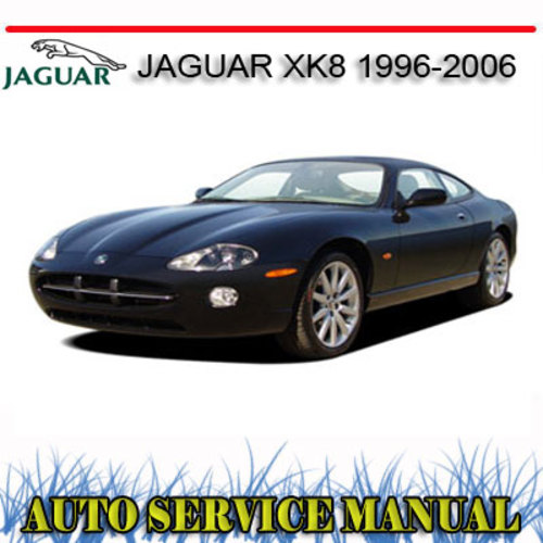 Product picture JAGUAR XK8 1996-2006 WORKSHOP REPAIR SERVICE MANUAL