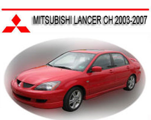 Product picture MITSUBISHI LANCER CH 2003-2007 WORKSHOP SERVICE MANUAL