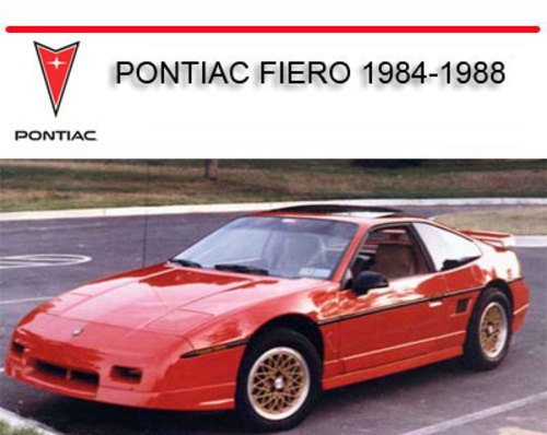 Product picture PONTIAC FIERO 1984-1988 WORKSHOP REPAIR SERVICE MANUAL