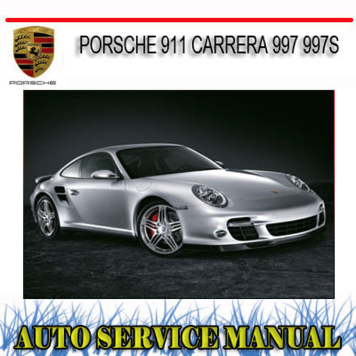 Product picture PORSCHE 911 CARRERA 997 997S 2005-11 WORKSHOP SERVICE MANUAL